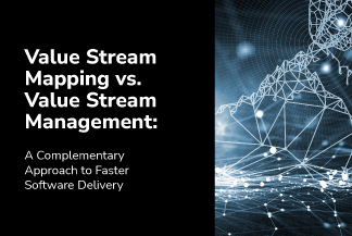 Value Stream Management and Value Stream Mapping